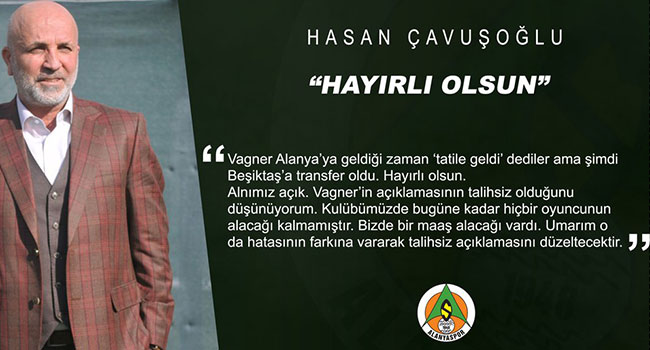 Alanyaspor Başkanı Hasan Çavuşoğlu: Vagner Love, Beşiktaş'a transfer oldu
